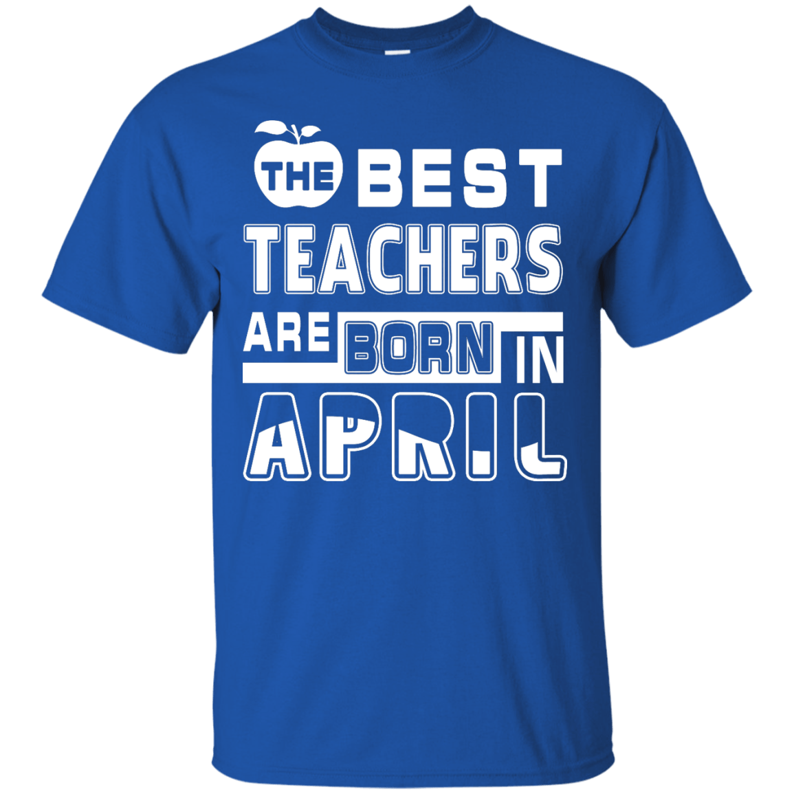 The Best Teachers Are Born In April-T-Shirt & Hoodie-Classic T-Shirt-Royal