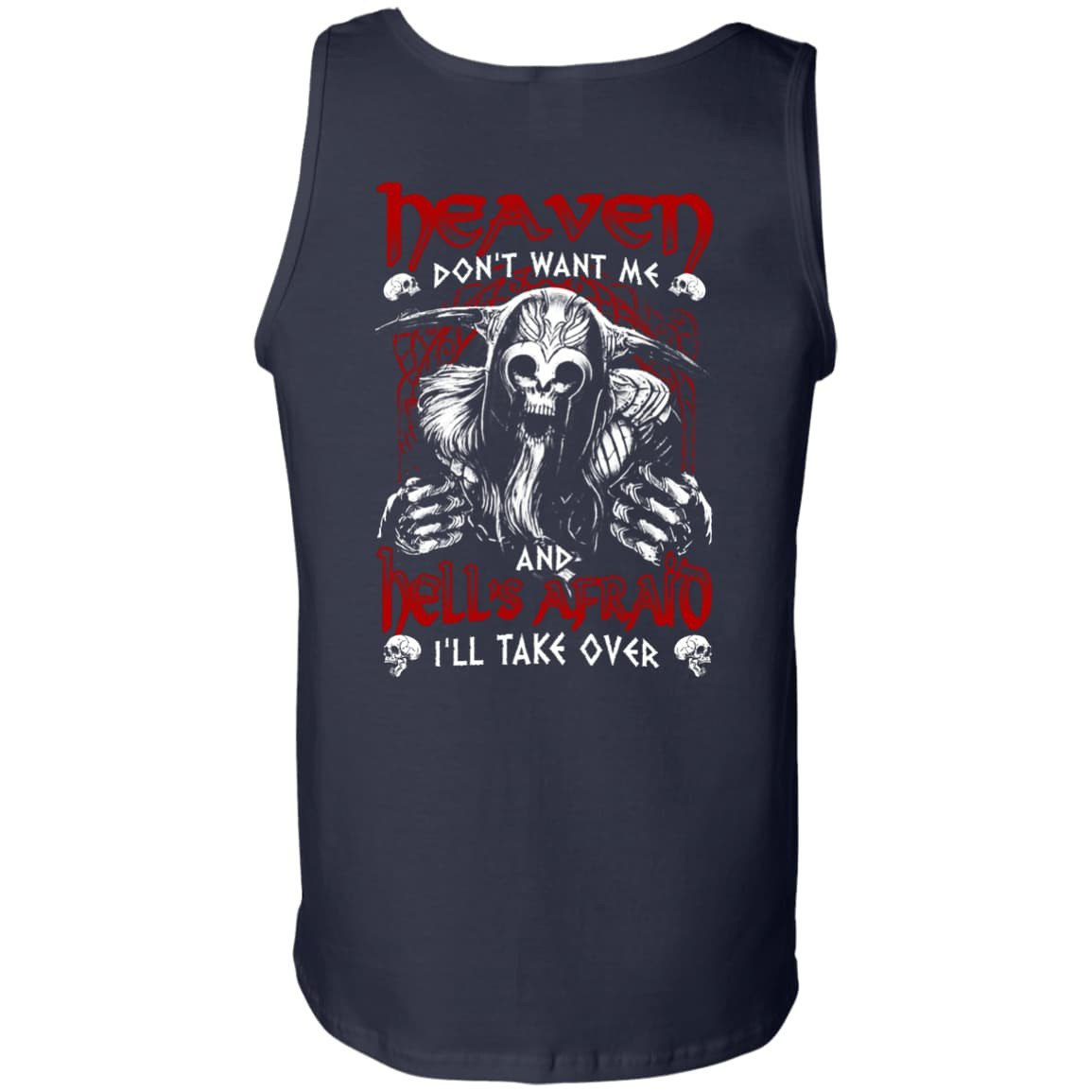 Heaven Don't Want Me And Hell's Afraid I'll Take Over-T-Shirt & Hoodie-Unisex Tank-Navy