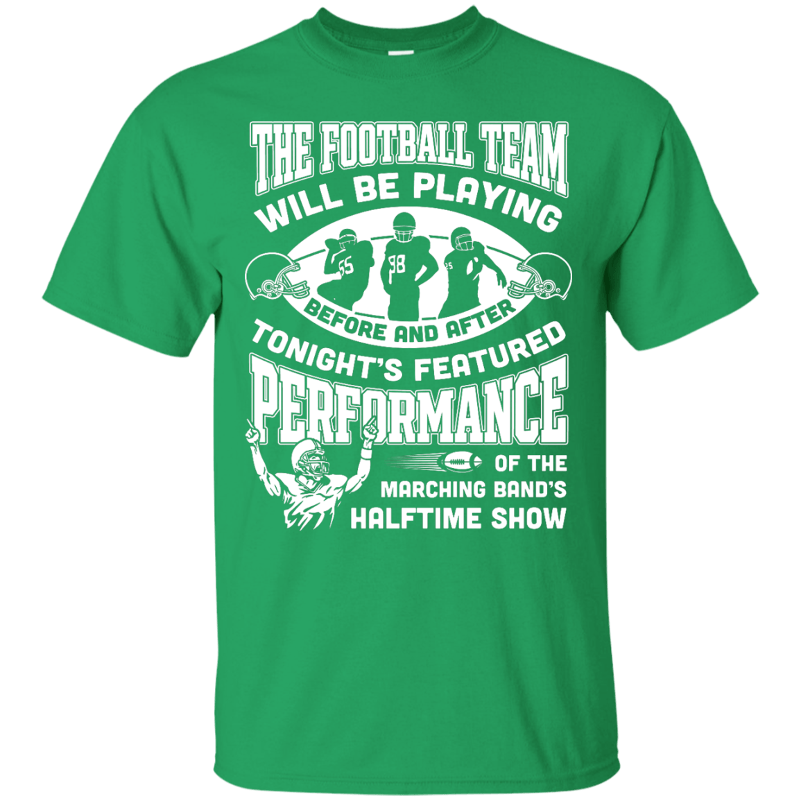 The Football Team Will Be Playing Before And After-T-Shirt & Hoodie-Classic T-Shirt-Irish Green
