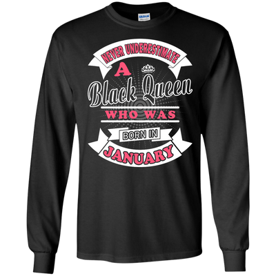 Never Underestimate A Black Queen Who Was Born In January-T-Shirt & Hoodie-Long Sleeve T-Shirt-Black
