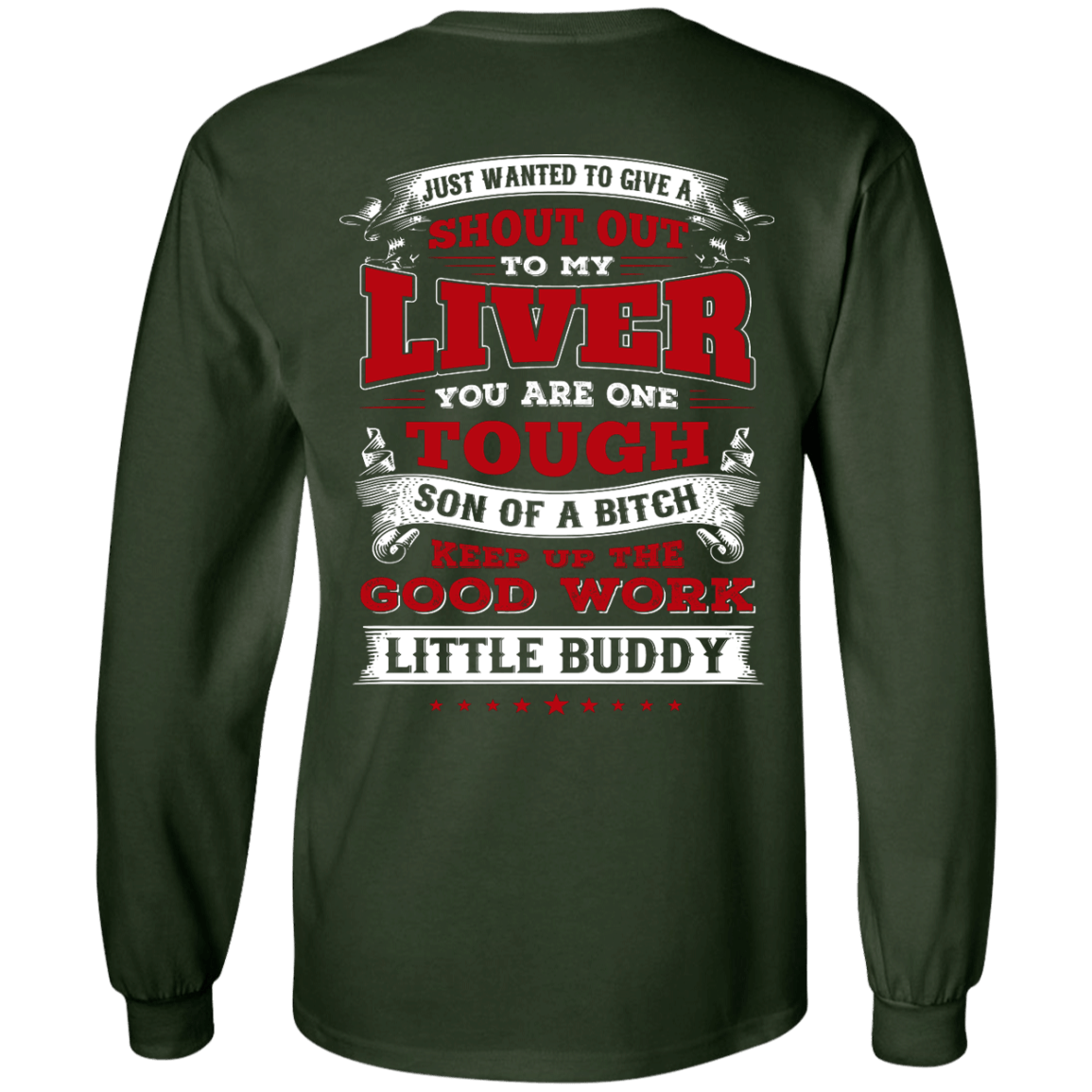 Just Wanted To Give A Shout Out To My Liver-T-Shirt & Hoodie-Long Sleeve T-Shirt-Forest Green