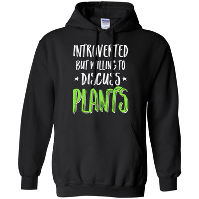 Funny Introverted But Willing To Discuss Plants-T-Shirt & Hoodie-Pullover Hoodie-Black