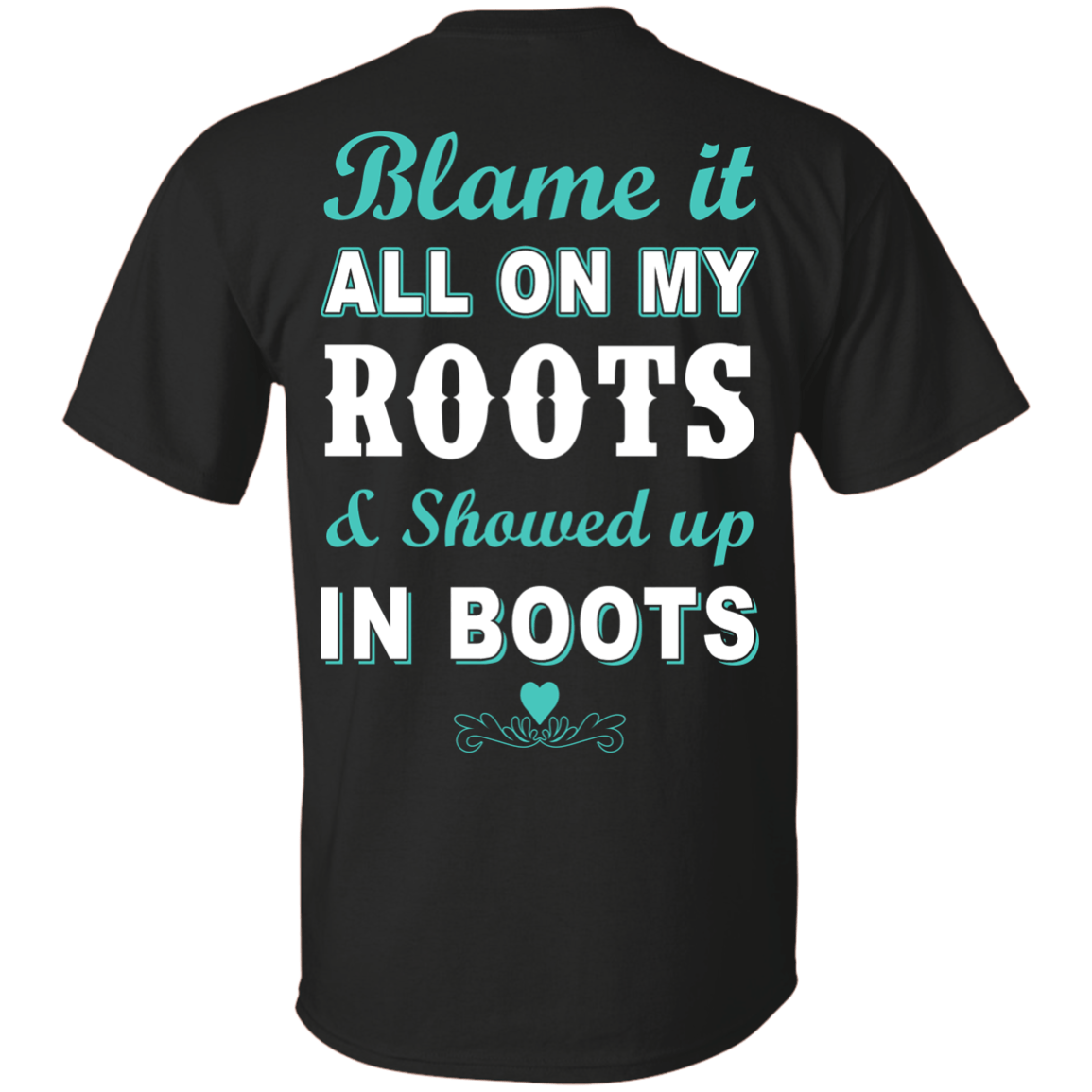 SHOWED UP IN BOOTS-T-Shirt & Hoodie-Classic T-Shirt-Black