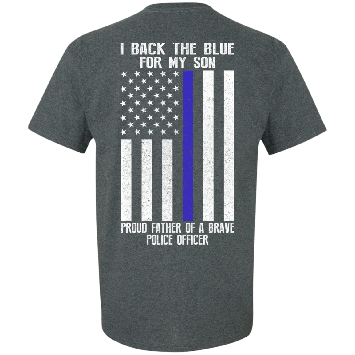 I Back The Blue for My Son Police Thin Blue Line For Dad-T-Shirt & Hoodie-Classic T-Shirt-Dark Heather