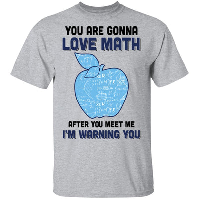 You Are Gonna Love Math Teacher Gifts-T-Shirt & Hoodie-Classic T-Shirt-Sport Grey