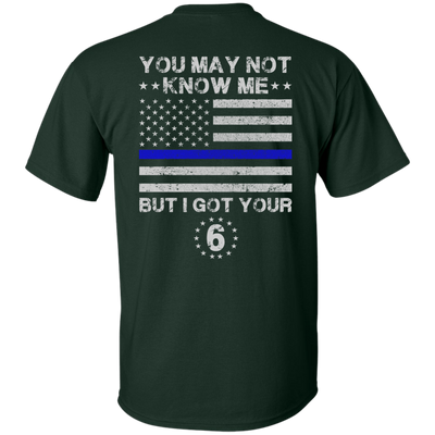You May Not Know Me But I Got Your 6 Police-T-Shirt & Hoodie-Classic T-Shirt-Forest Green