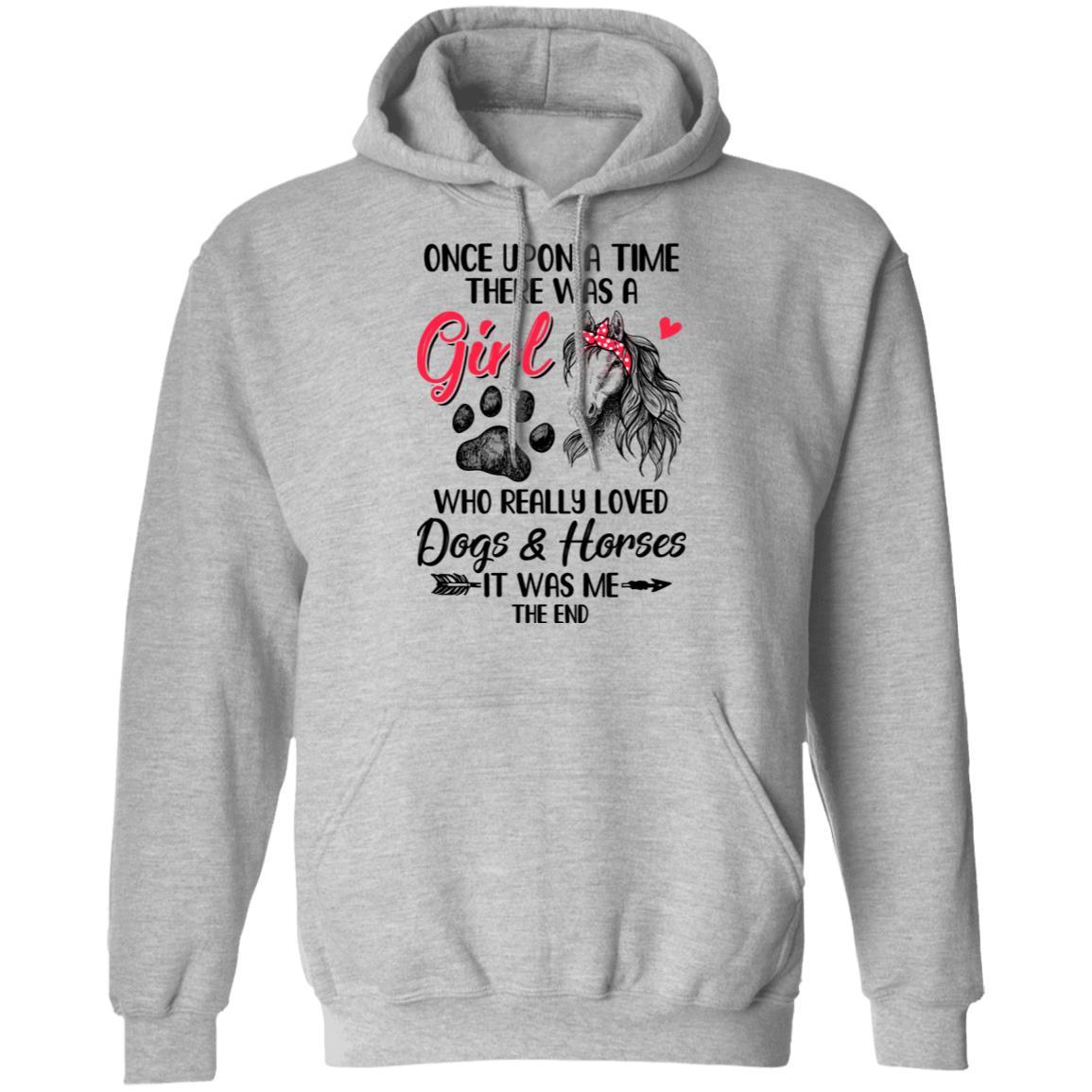 Once Upon A Time There Was Girl Who Loved Dog And Horse Paws-T-Shirt & Hoodie-Pullover Hoodie-Sport Grey