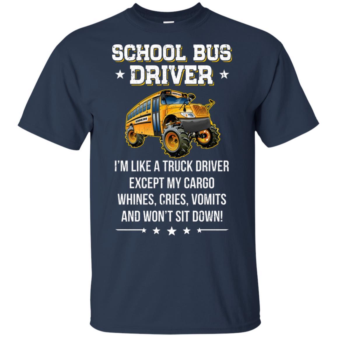 Funny School Bus Driver I'm Like A Truck Driver Gift-T-Shirt & Hoodie-Classic T-Shirt-Navy