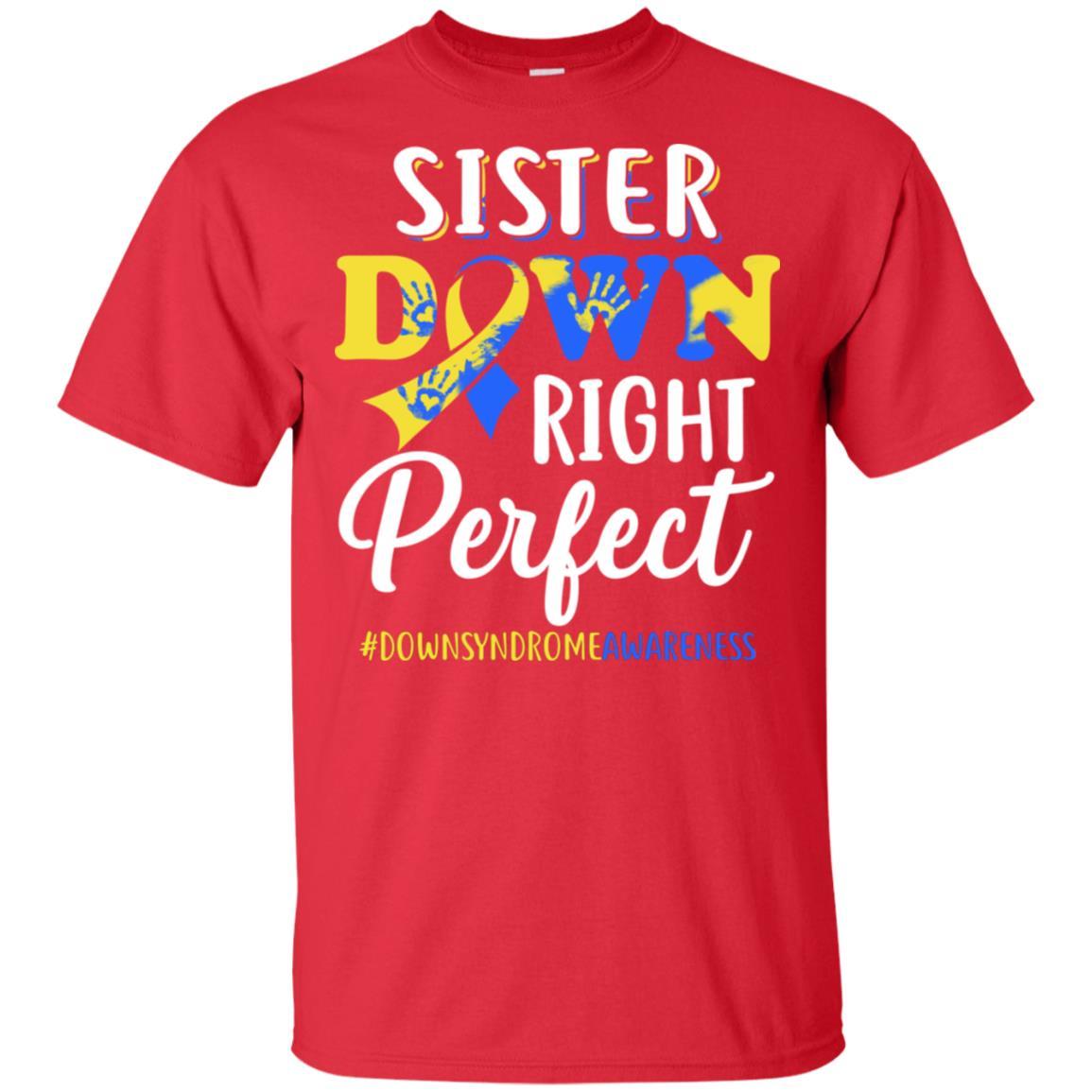 Sister Down Syndrome Awareness Down Right Perfect-T-Shirt & Hoodie-Classic T-Shirt-Red