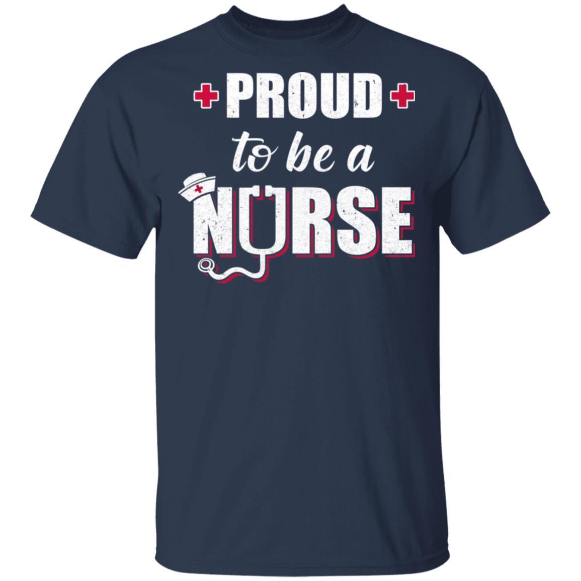 Proud To Be A Nurse Nursing Gift-T-Shirt & Hoodie-Classic T-Shirt-Navy