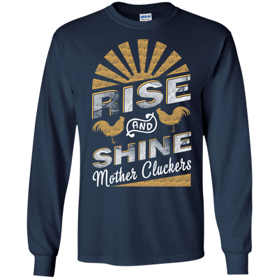 Rise And Shine Mother Cluckers Funny Chicken-T-Shirt & Hoodie-Long Sleeve T-Shirt-Navy