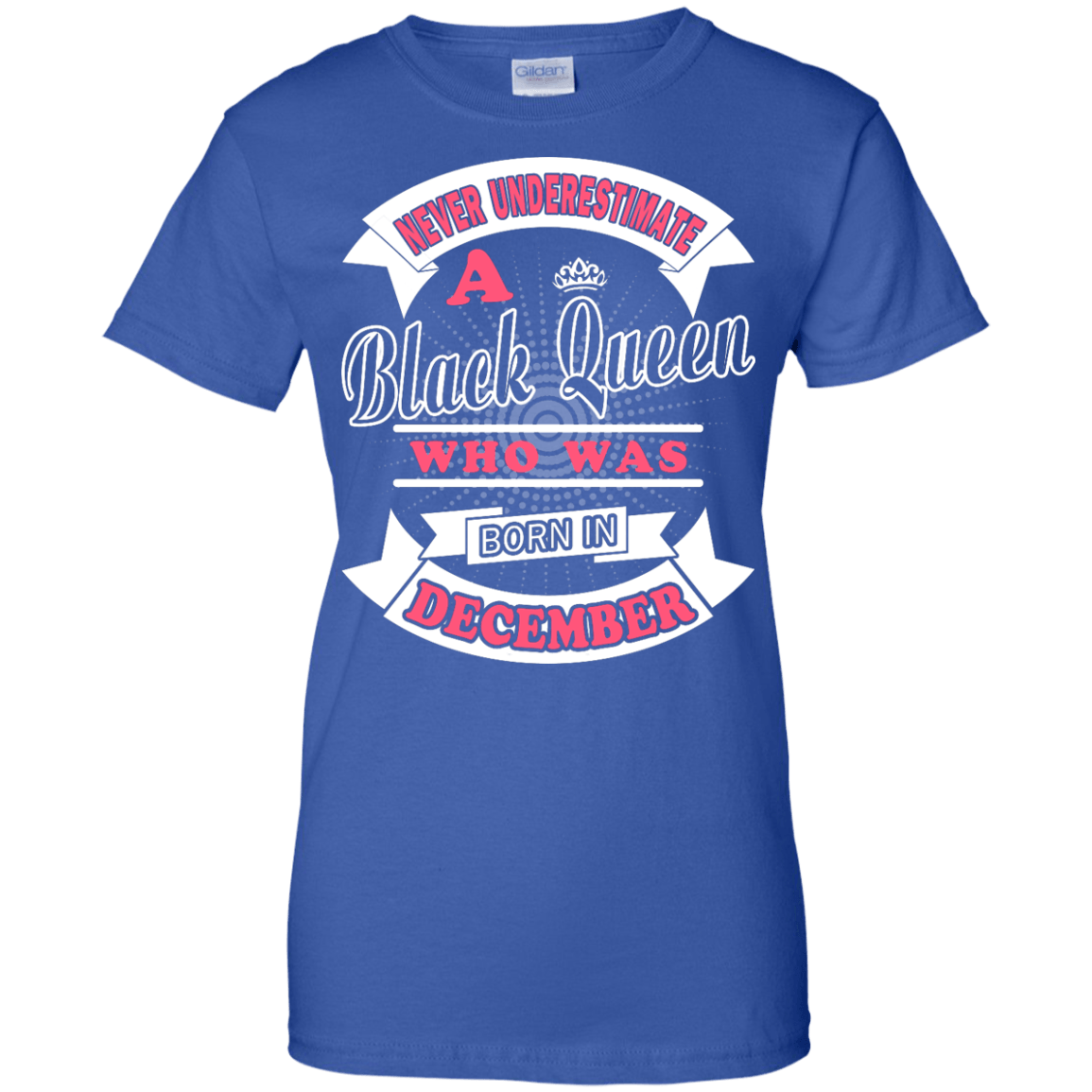 Never Underestimate A Black Queen Who Was Born In December-T-Shirt & Hoodie-Women's T-Shirt-Royal