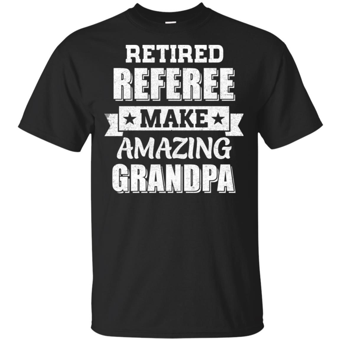 Funny Retired Referee Make Amazing Grandpa Gifts-T-Shirt & Hoodie-Classic T-Shirt-Black