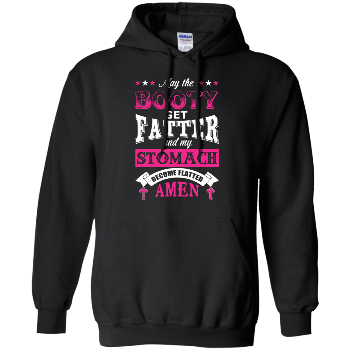 May the Booty Get Fatter Stomach Become Flatter-T-Shirt & Hoodie-Pullover Hoodie-Black