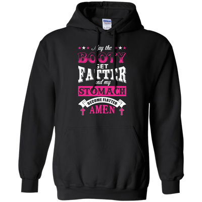 May the Booty Get Fatter Stomach Become Flatter-T-Shirt & Hoodie-Pullover Hoodie-Black