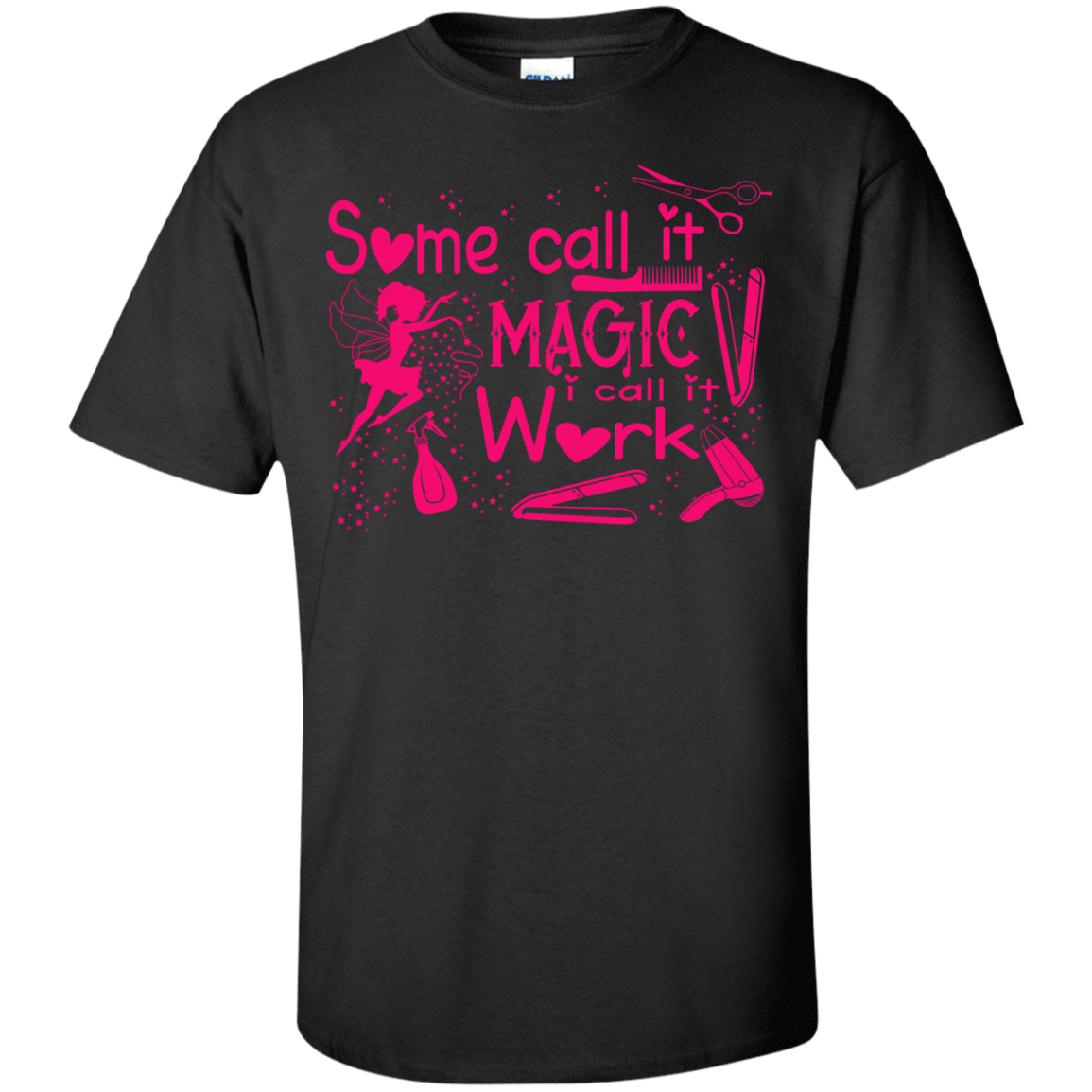 Some Call It Magic, I call It Work-T-Shirt & Hoodie-Classic T-Shirt-Black
