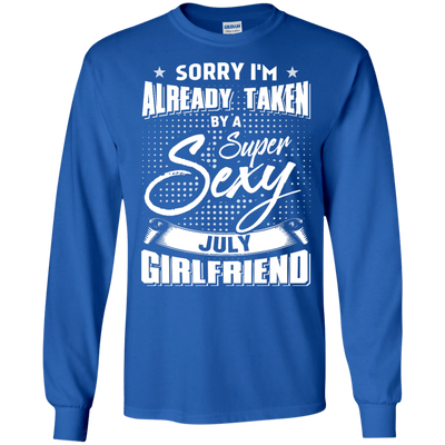 Sorry I'm Already Taken By A Super Sexy July Girlfriend-T-Shirt & Hoodie-Long Sleeve T-Shirt-Royal