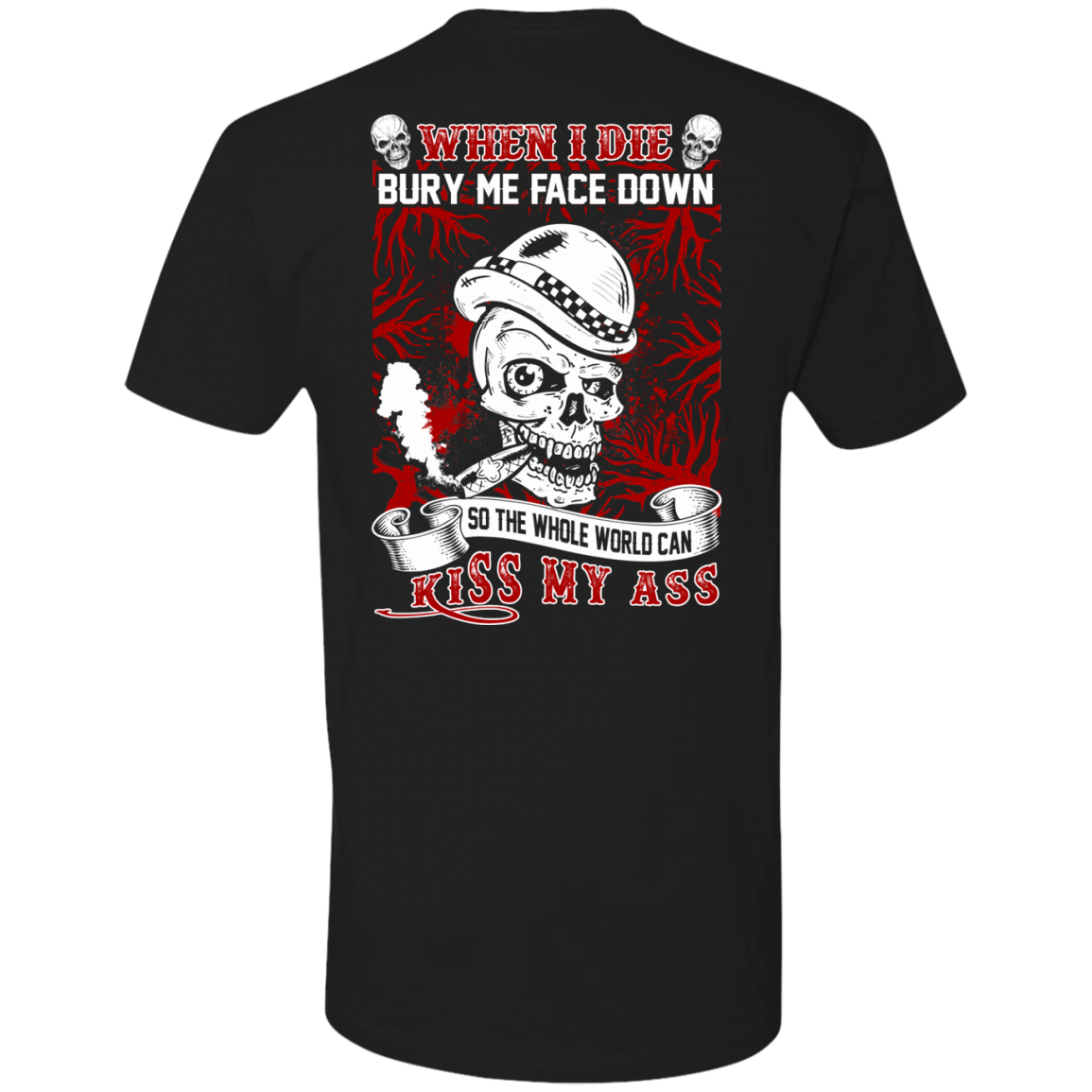 When I Die BURY ME FACE DOWN-T-Shirt & Hoodie-Premium T-Shirt-Black
