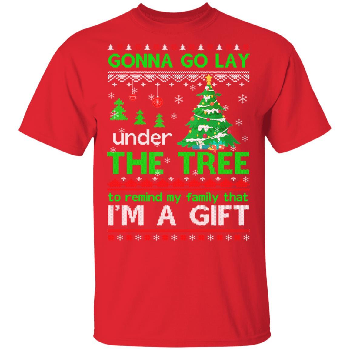 Gonna Go Lay Under The Tree To Remind That I Am A Gift Ugly-T-Shirt & Sweatshirt-Classic T-Shirt-Red