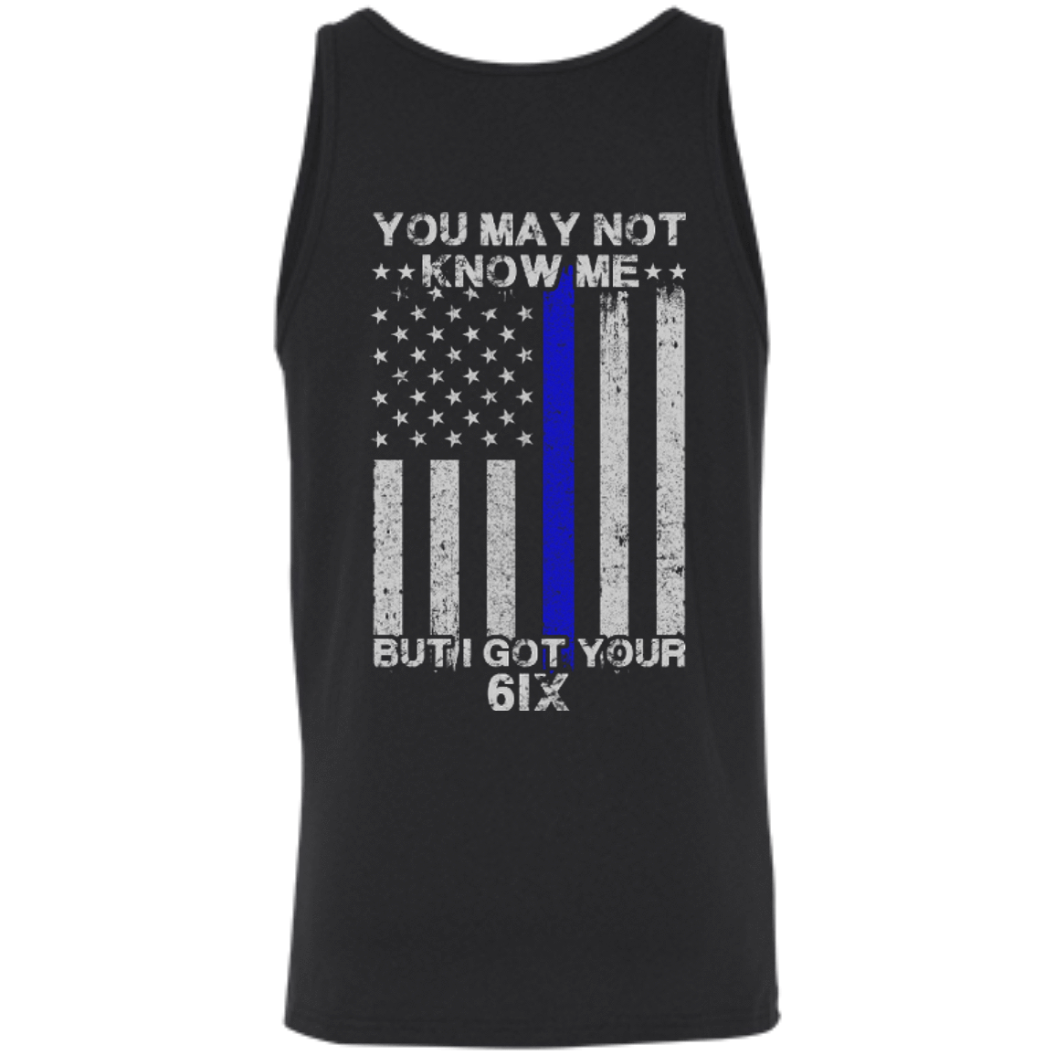 You may not know me but i got your 6 Police-T-Shirt & Hoodie-Unisex Tank-Black