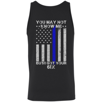 You may not know me but i got your 6 Police-T-Shirt & Hoodie-Unisex Tank-Black
