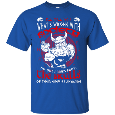 VIKING I'LL TELL YOU What's Wrong With Society-T-Shirt & Hoodie-Classic T-Shirt-Royal