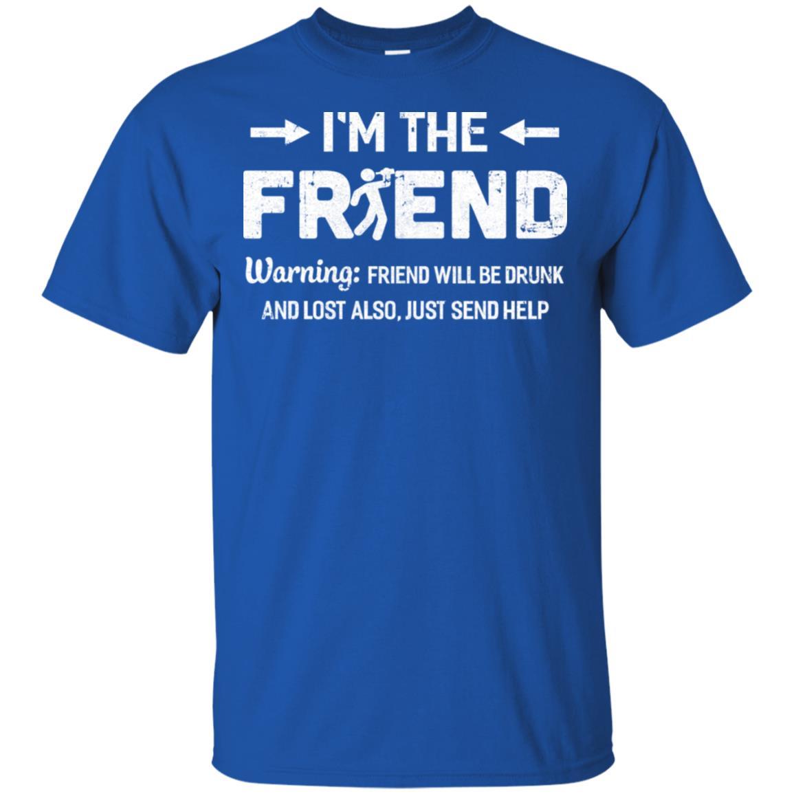I'm The Friend If Lost Or Drunk Please Return To My Friend Couple-T-Shirt & Hoodie-Classic T-Shirt-Royal