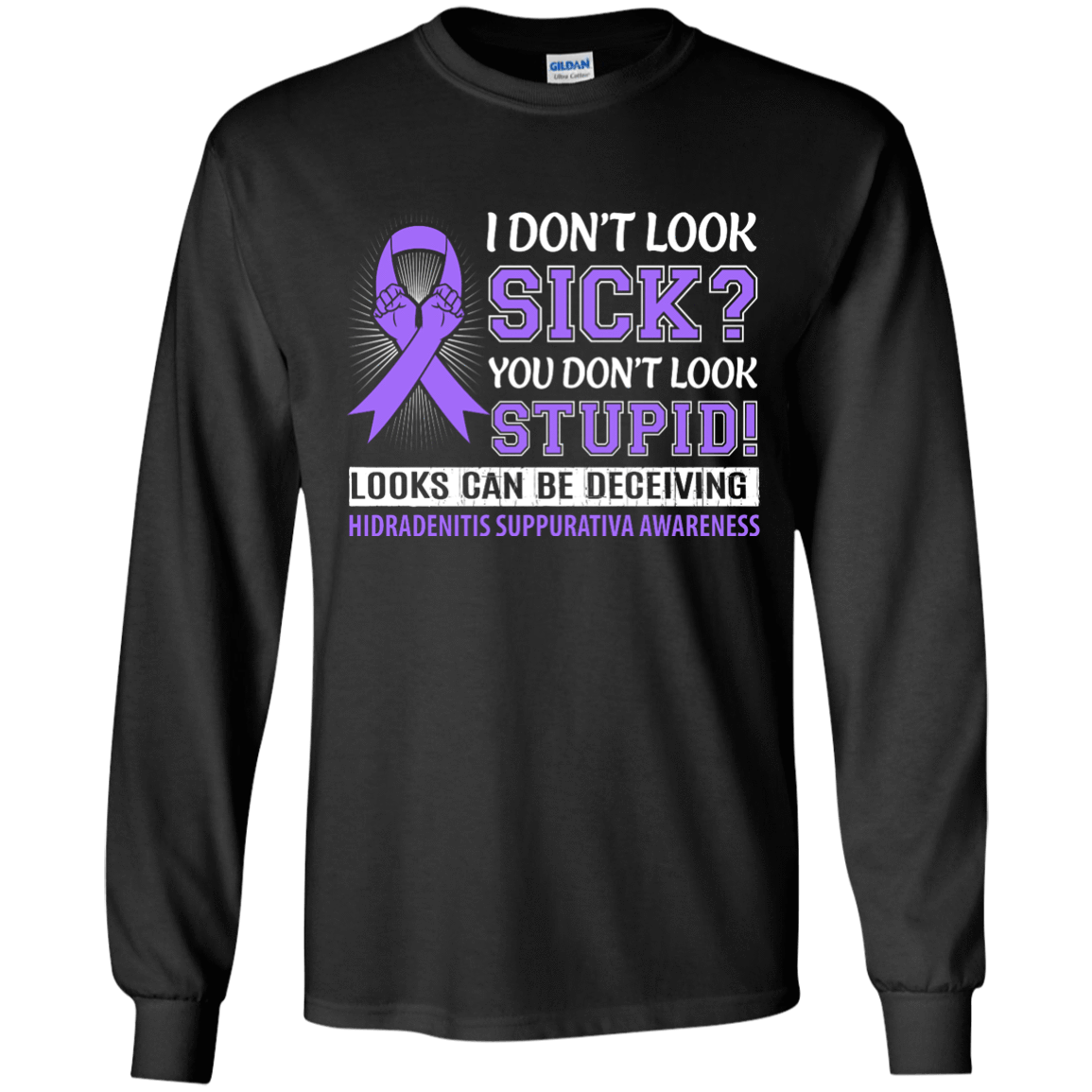 I Don't Look Sick Hidradenitis Suppurativa Awareness-T-Shirt & Hoodie-Long Sleeve T-Shirt-Black