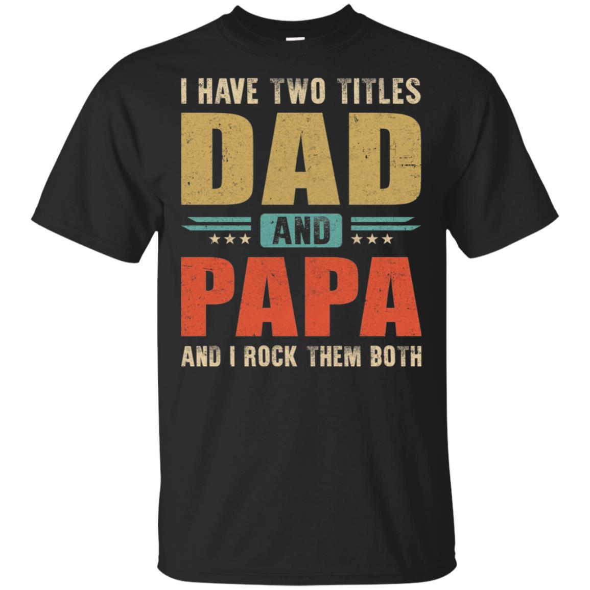 Vintage I Have Two Titles Dad And Papa Fathers Day