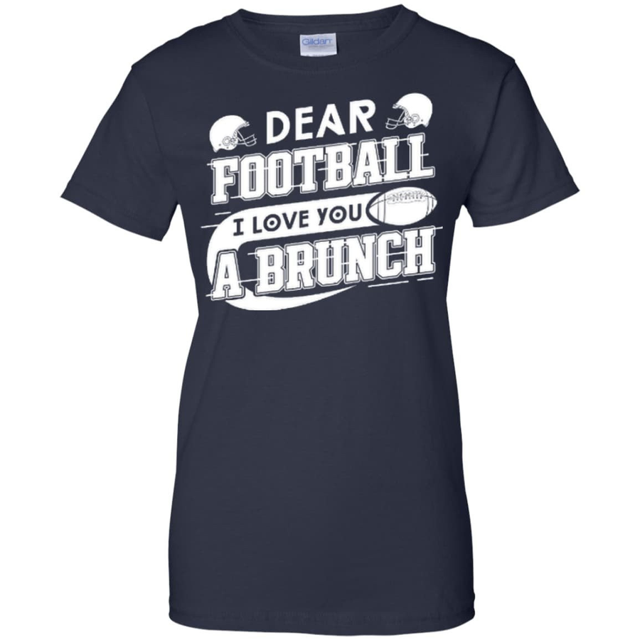 Dear Football I Love You A Brunch-T-Shirt & Hoodie-Women's T-Shirt-Navy