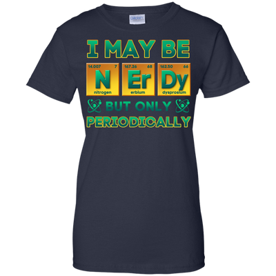 I May Be Nerdy But Only Periodically-T-Shirt & Hoodie-Women's T-Shirt-Navy