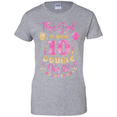 This Girl Is Now 10 Double Digits 10Th Birthday Gift-T-Shirt & Hoodie-Women's T-Shirt-Sport Grey