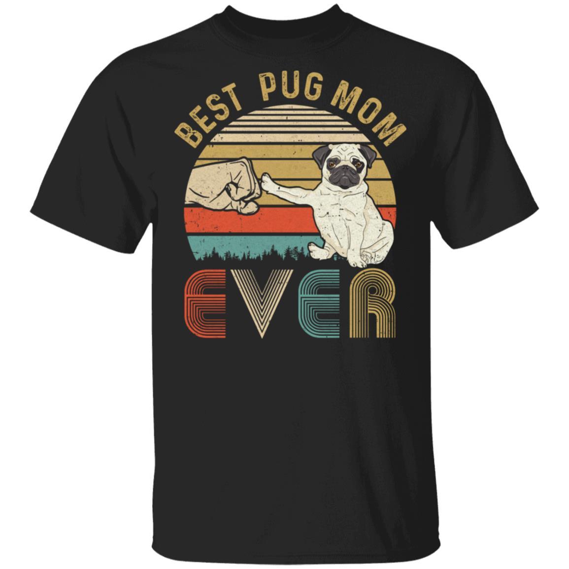 Vintage Best Pug Mom Ever Bump Fit Funny Mom Gifts