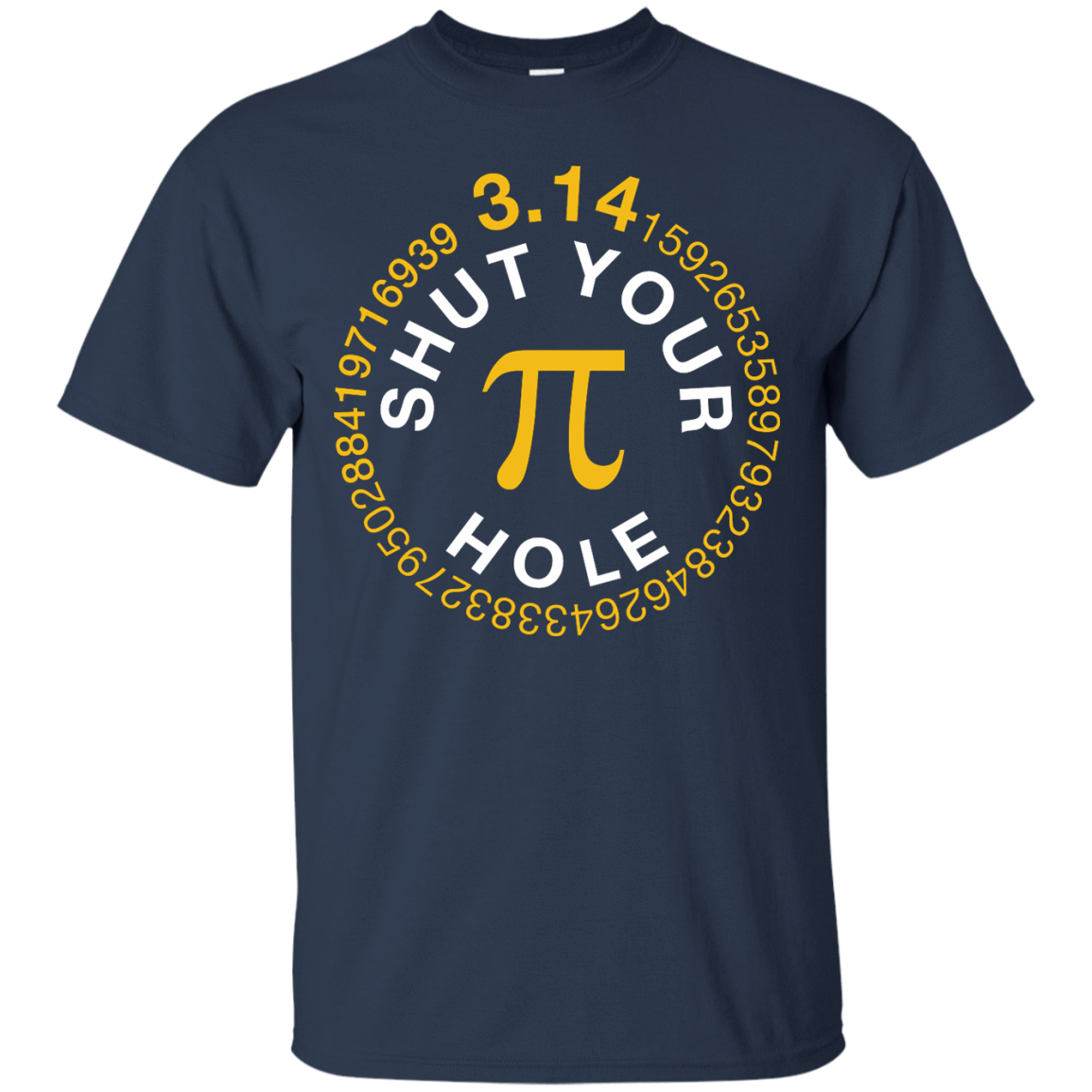 Shut Your Pi Hole Math 3.14-T-Shirt & Hoodie-Classic T-Shirt-Navy