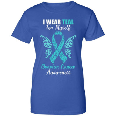 I Wear Teal For Myself Ovarian Cancer Awareness Gift-T-Shirt & Hoodie-Women's T-Shirt-Royal