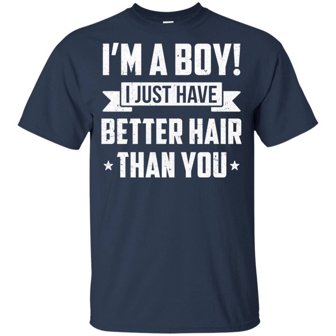 I'm A Boy I Just Have Better Hair Than You Funny Kids Youth-Youth Shirt-Youth T-Shirt-Navy