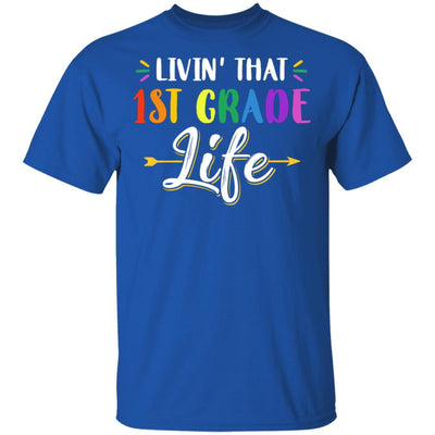 Livin' That 1st Grade Life Fourth Grade Teacher-T-Shirt & Hoodie-Classic T-Shirt-Royal