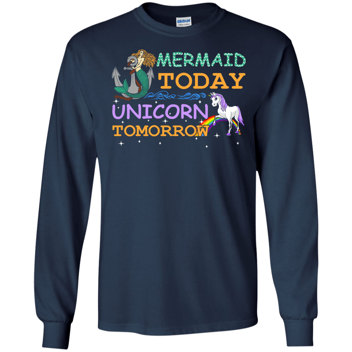 Mermaid Today Unicorn Tomorrow-T-Shirt & Hoodie-Long Sleeve T-Shirt-Navy