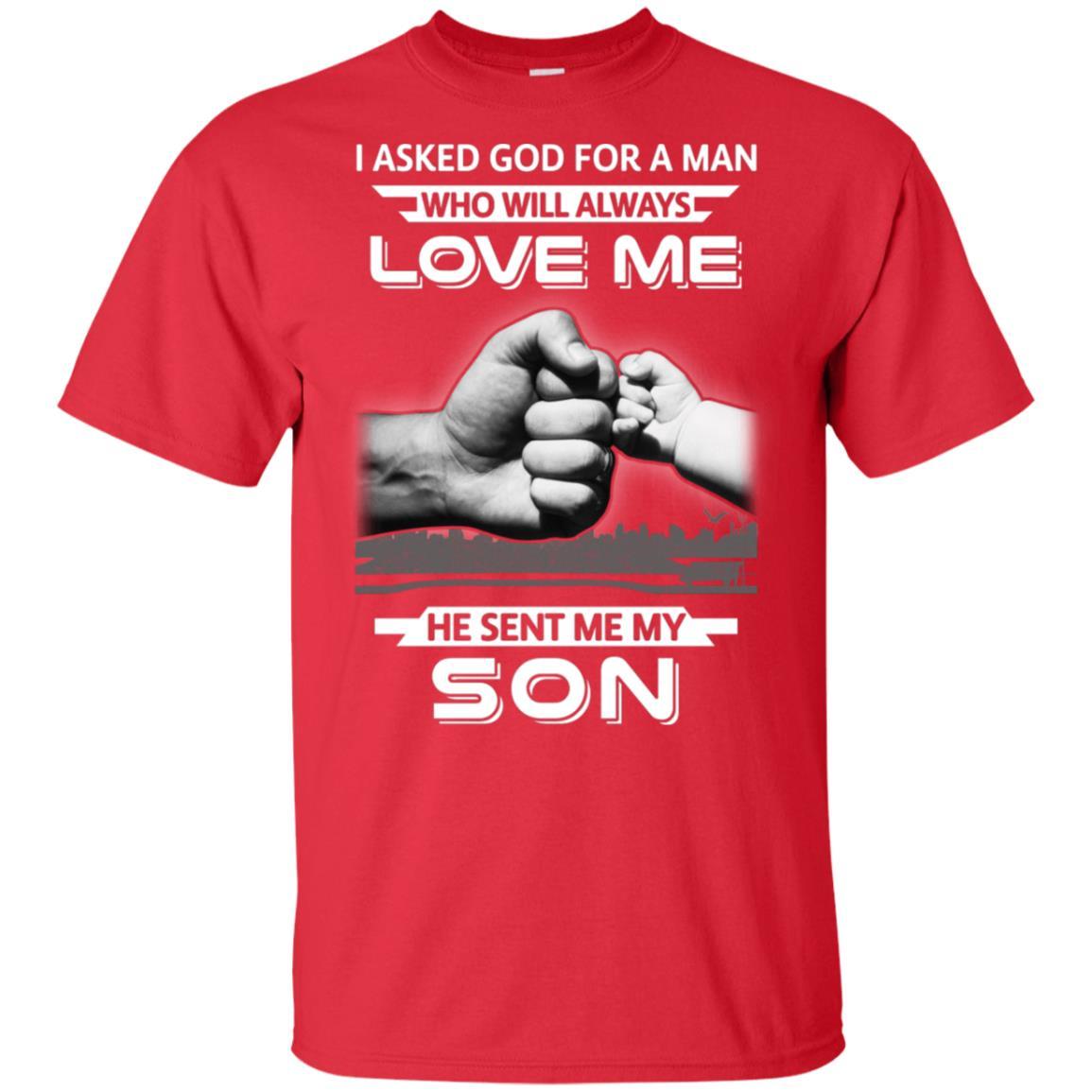 I Asked God For A Man Love Me He Sent Me My Son-T-Shirt & Hoodie-Classic T-Shirt-Red