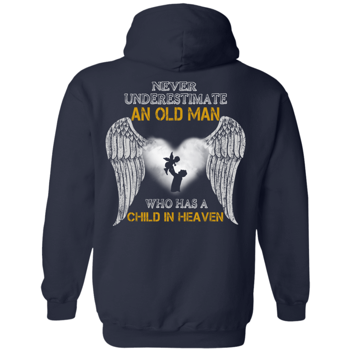 Never Undertimate An Old Man Has Child In Heaven-T-Shirt & Hoodie-Pullover Hoodie-Navy