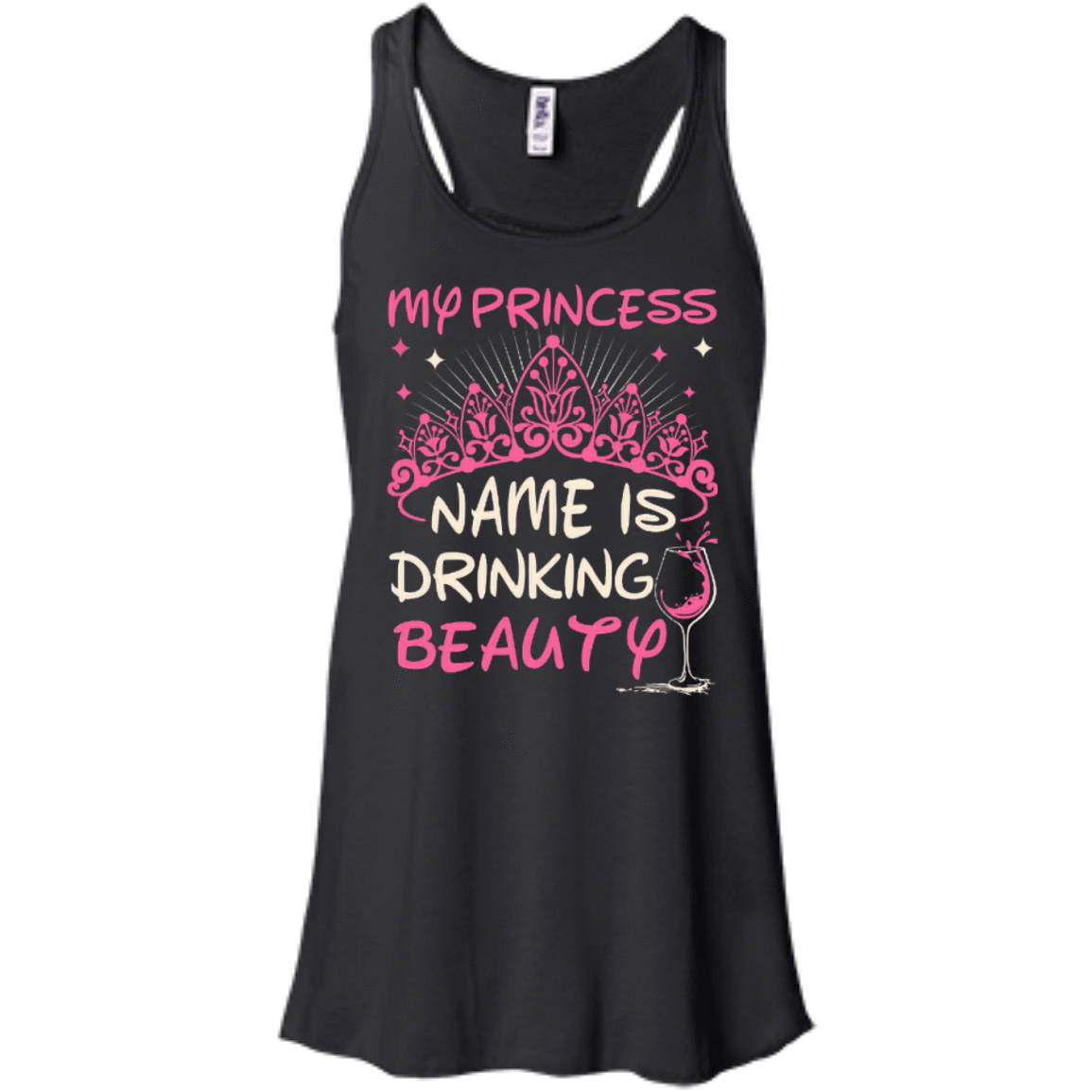 My Princess Name Is Drinking Beauty-T-Shirt & Hoodie-Women's Flowy Racerback Tank-Black