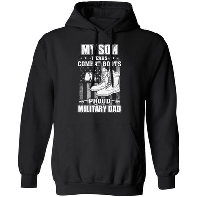My Son Wears Combat Boots Proud Military Dad-T-Shirt & Hoodie-Pullover Hoodie-Black