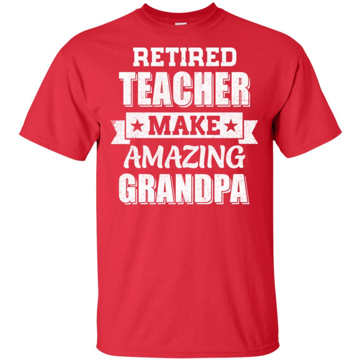 Funny Retired Teacher Make Amazing Grandpa Gifts-T-Shirt & Hoodie-Classic T-Shirt-Red