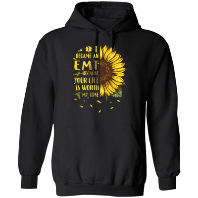 I Became An EMT Because Your Life Is Worth My Time-T-Shirt & Hoodie-Pullover Hoodie-Black