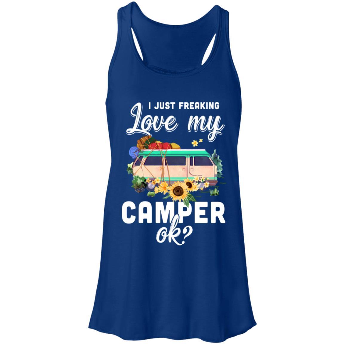 I Just Freaking Love My Camper Ok Funny Camping Loves Gift-T-Shirt & Tank Top-Women's Flowy Racerback Tank-True Royal