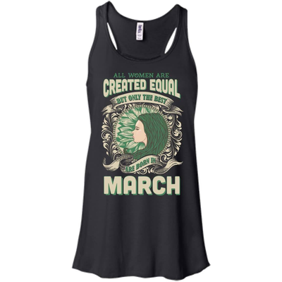 All Women Are Created Equal The Best Born In MARCH-T-Shirt & Hoodie-Women's Flowy Racerback Tank-Black