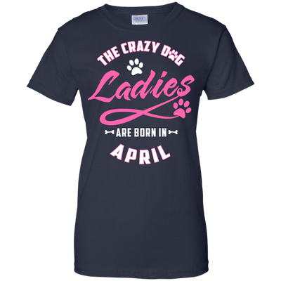 The Crazy Dog Ladies Are Born In April-T-Shirt & Hoodie-Women's T-Shirt-Navy