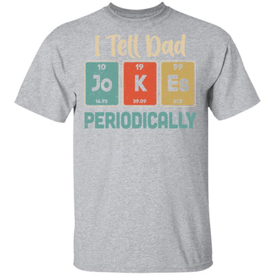 I Tell Dad Jokes Periodically Chemistry Teacher-T-Shirt & Hoodie-Classic T-Shirt-Sport Grey