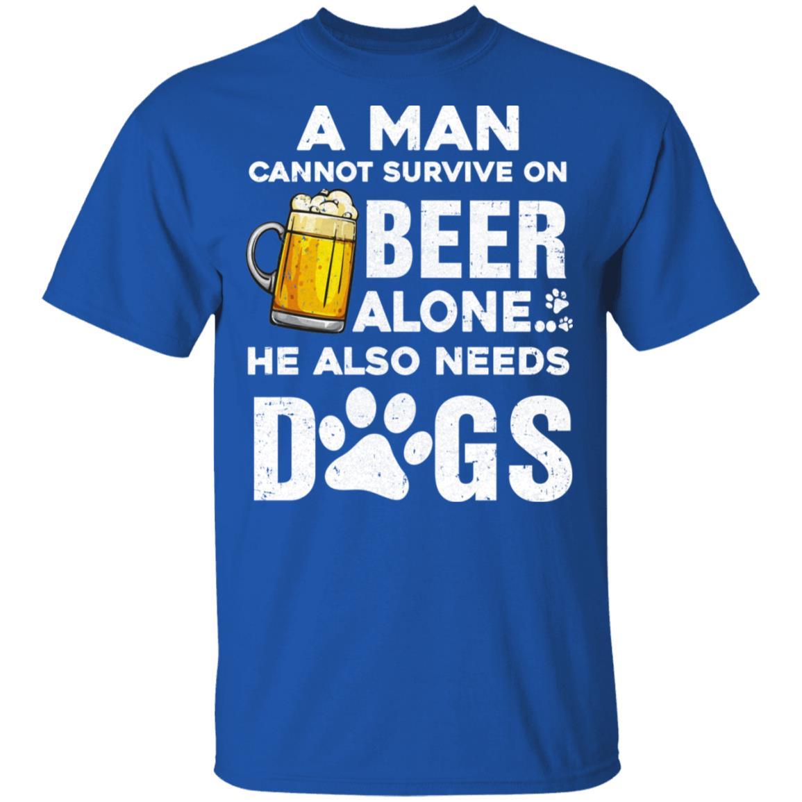 A Man Cannot Survive On Beer Alone He Also Needs Dog-T-Shirt & Hoodie-Classic T-Shirt-Royal