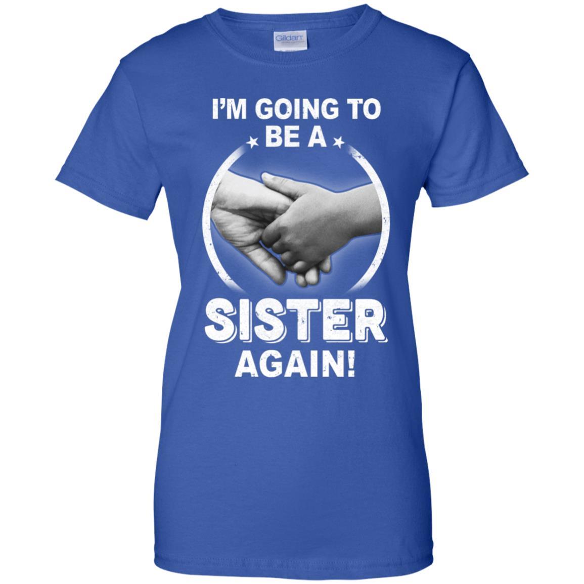 I'm Going To Be A Sister Again New Sister-T-Shirt & Hoodie-Women's T-Shirt-Royal